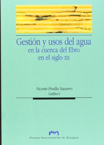 Gestión y usos del agua en la cuenca del Ebro en el siglo XX (Ciencias Sociales)