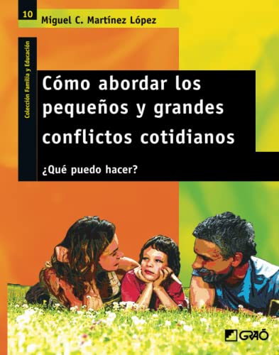 Como Abordar Los Pequeos y Grandes Conflictos Cotidianos