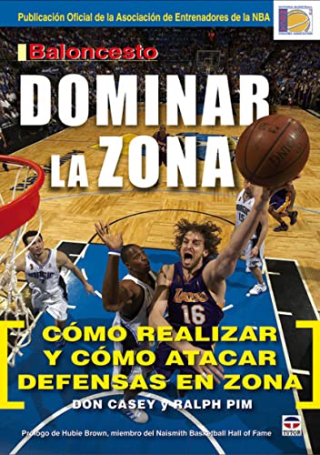 Baloncesto dominar la zona / Own the Zone: Como realizar y como atacar defensas en zona / Executing and Attacking Zone Defenses