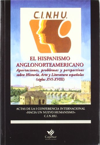 HISPANISMO ANGLONORTEAMERICANO I, EL.. ACTAS DE LA I CONFERNCIA INTERNACIONAL