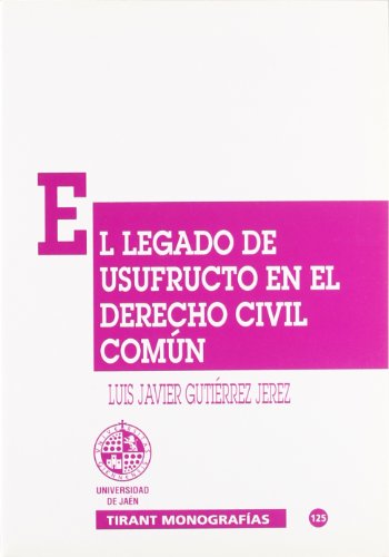 El Legado de Usufructo En El Derecho Civil Comun: 125 (Tirant Monografias)