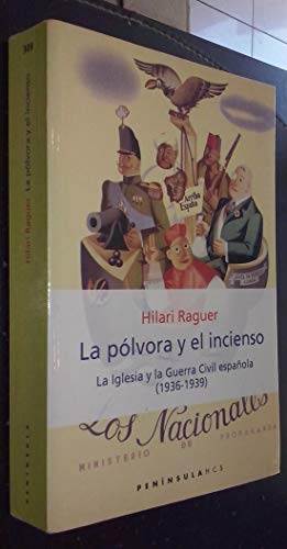 La Polvora Y El Incienso: La Iglesia Y La Guerra (1936-1939)