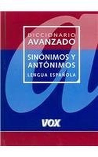 Diccionario Avanzado de Sinonimos y Antonimos Lengua Espanola