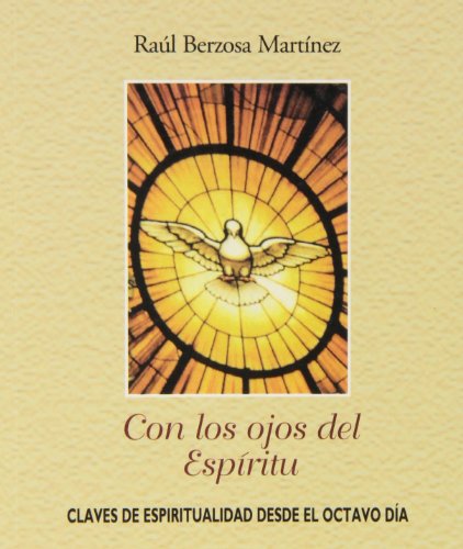 Con los ojos del Espíritu: Claves de espiritualidad desde el octavo día (Joya)
