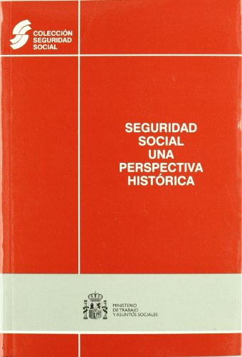 Seguridad Social. Una perspectiva histórica