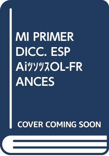 MI PRIMER DICC. ESPA?OL-FRANCES
