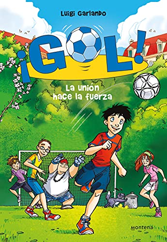 ¡Gol! 4 - La unión hace la fuerza (Gol / Goal) (Spanish Edition)