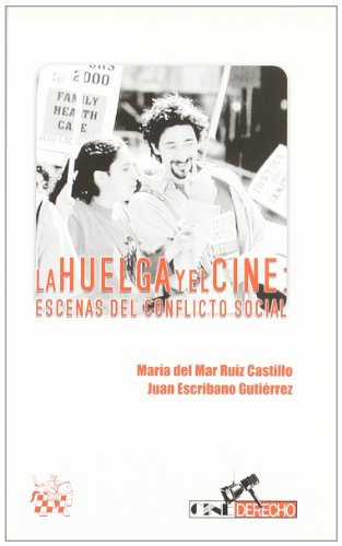 La huelga y el cine : escenas del conflicto social