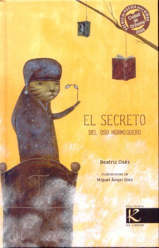 El secreto del oso hormiguero / The secret of the anteater (Colección Orihuela)