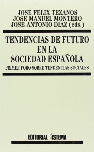 Tendencias de futuro en la sociedad española : primer foro sobre tendencias sociales