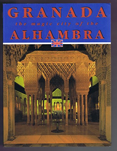 Granada: The Magic City of the Alhambra
