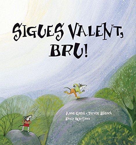 Sigues valent, Bru!