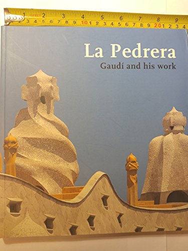 La Pedrera: Gaudi and his work