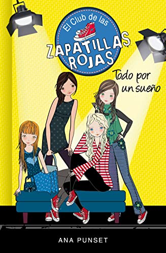 Todo por un sueno  Everything for a dream El club de las zapatillas rojas  The club of the Red Shoes Spanish Edition