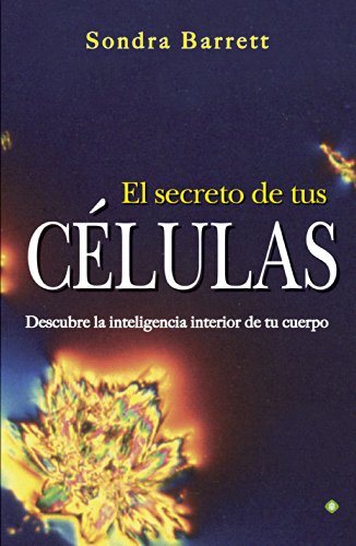 El secreto de tus células: Descubre la inteligencia interior de tu cuerpo (Palmyra)