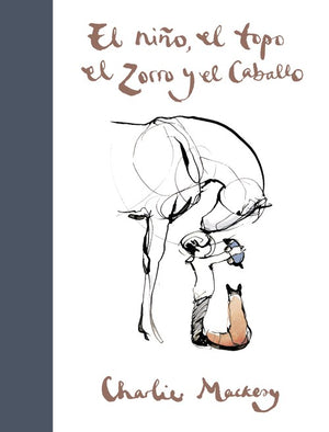 El El niño, el topo, el zorro y el caballo / The Boy, the Mole, the Fox and the Horse