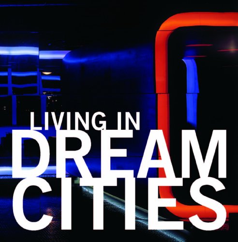 Living in Dream Cities