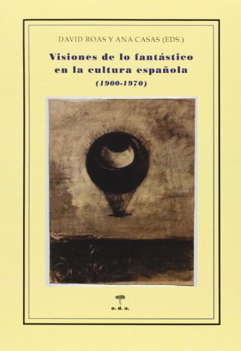 Visiones de lo fantástico en la cultura española: (1900-1970) (Lecciones de cosas)