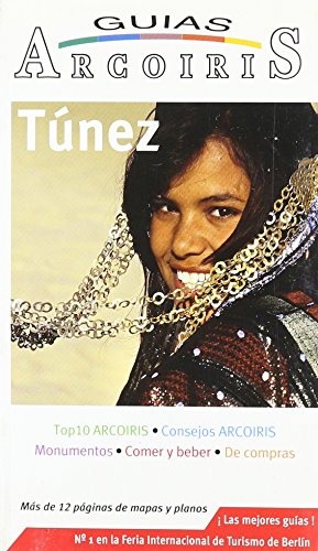 Tunez/ Tunisia Travel Guide: Guia de Viaje Practica (Guias ARCOIRIS)