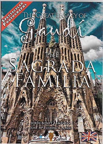 The Great Legacy of Gaudi the Sagrada Familia