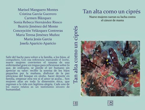 Tan alta como un ciprés: nueve mujeres narran su lucha contra el cáncer de mama