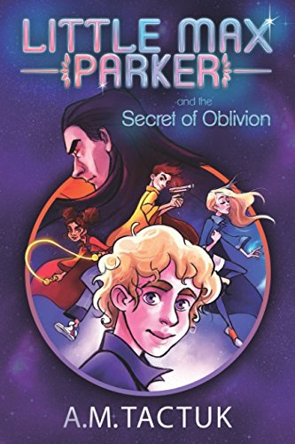 Little Max Parker and the Secret of Oblivion