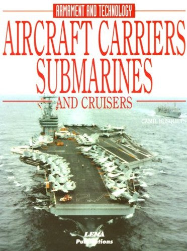 Aircraft Carriers, Submarines and Cruisers