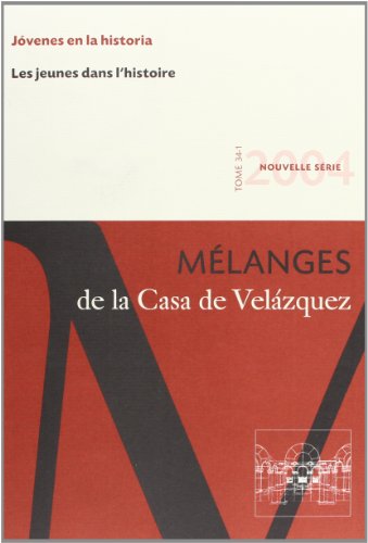 Jóvenes en la historia: Mélanges de la Casa de Velázquez 34-1