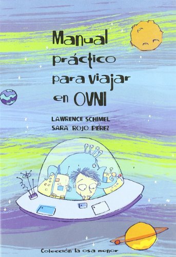 Manual práctico para viajar en OVNI (La Osa Menor) (Spanish Edition)