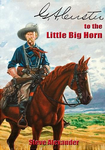 G. A. Custer to the Little Big Horn