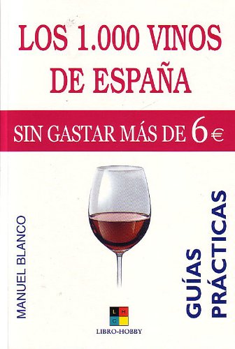 Los 1.000 vinos de España: sin gastar mas de 6 euros