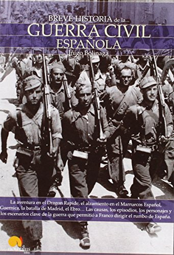 Breve historia de la Guerra Civil Española: La aventura en el Dragon Rapide, el alzamiento en el Marruecos Español, Guernica, la batalla de Madrid, el ... Historia/ Brief History) (Spanish Edition)