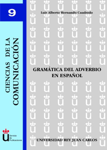 La Gramática Del Adverbio En España (Colección Ciencias de la Comunicación de la URJC)