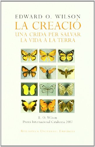 La creació: Una crida per salvar la vida a la terra (BIBLIOTECA UNIVERSAL EMPURIES)