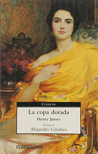 La copa dorada / The Golden Bowl (Clasicos/ Classics)