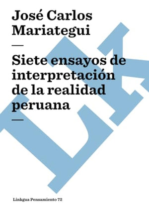 Siete Ensayos de Interpretacion de la Realidad Peruana