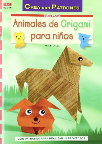 Animales de origami para niños / Origami Animals for Kids (Crea con patrones; Serie: Papel / Paper)