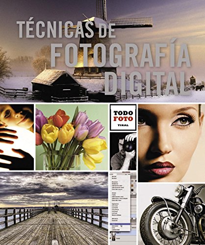Tecnicas de Fotografia Digital  Digital Photography Techniques Spanish Edition