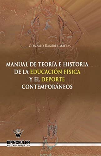 Manual de teoria e historia de la educacion fisica y el deporte contemporaneos