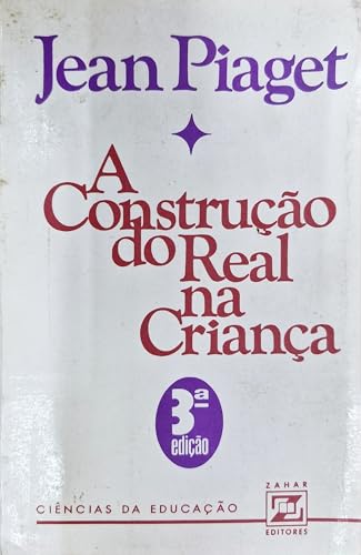 A CONSTRUCAO DO REAL NA CRIANCA