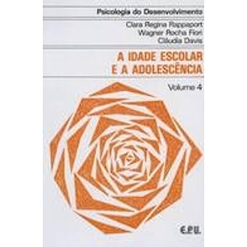 Psicologia do Desenvolvimento. A Idade Escolar e a Adolescência - Volume 4 (Em Portuguese do Brasil)