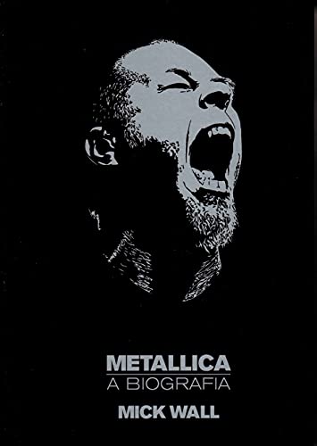 Metallica. A Biografia (Em Portuguese do Brasil)