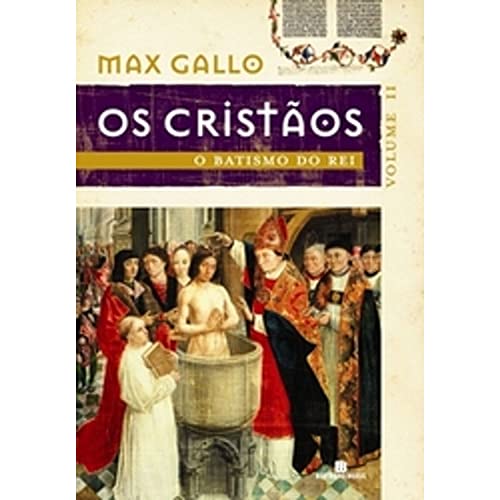 O Batismo Do Rei - Coleção Os Cristãos. Volume 2 (Em Portuguese do Brasil)