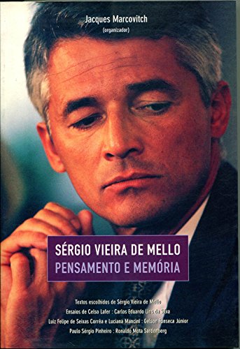 Sergio Vieira De Mello. Pensamento E Memória (Em Portuguese do Brasil)