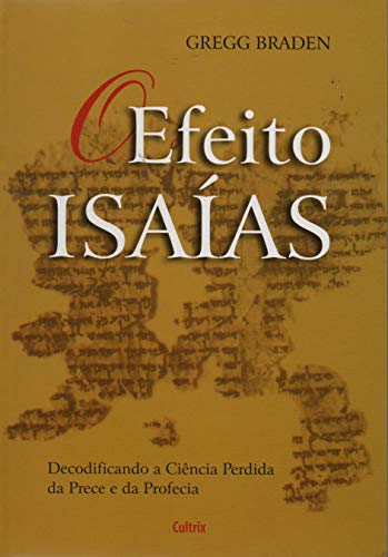 Efeito Isaias Decodificando a Ciencia Perdida da Prece e da Profecia