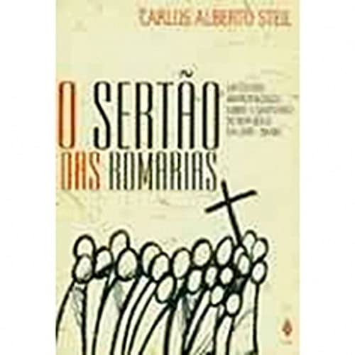 O sertao das romarias: Um estudo antropologico sobre o santuario de Bom Jesus da Lapa - Bahia (Colecao Religiao e pesquisa)