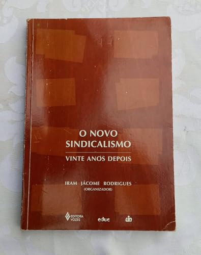 O Novo Sindicalismo: Vinte Anos Depois