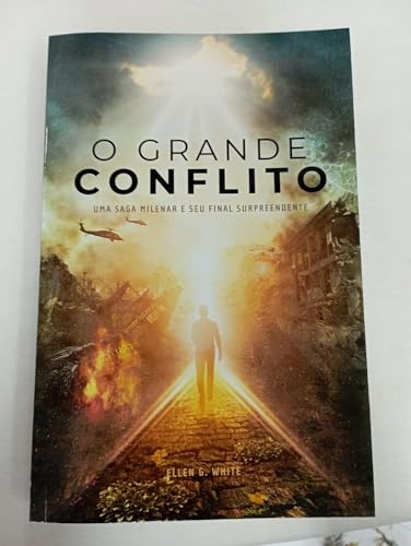 o grande conflito ellen g white uma saga milenar novo