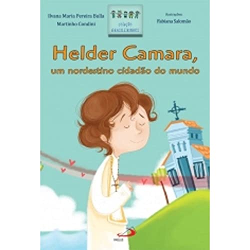 Helder Camara, Um Nordestino Cidadão do Mundo - Coleção Brasileirinhos