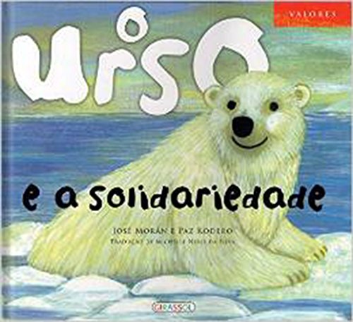 Valores. O Urso e a Solidariedade (Em Portuguese do Brasil)